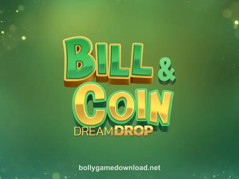 Bill & Coin Dream Drop